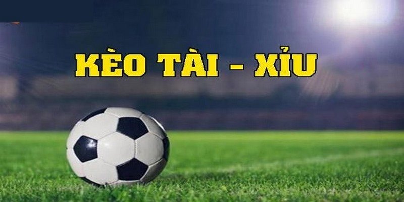 Hiểu rõ về kèo bóng Tài Xỉu